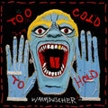 Too Cold To Hold