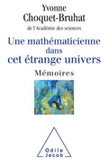 Une mathématicienne dans cet étrange Univers: Mémoires (Oj.Sciences) (French Edition)