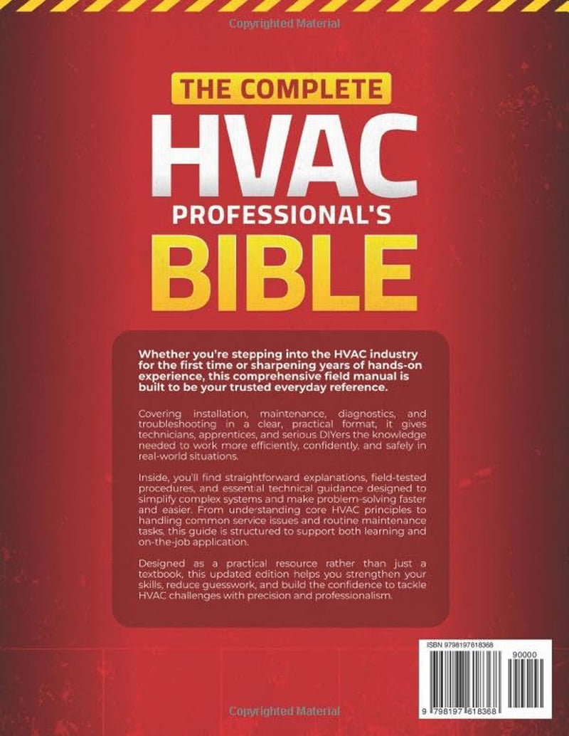 The Complete HVAC Professionals's Bible: The Definitive Field Manual for Installation, Maintenance & Troubleshooting for Technicians, Serious DIYer & Apprentices