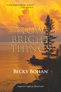 Slow Bright Things
