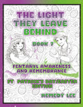 The Light They Leave Behind Book 7 Fentanyl Awareness And Remembrance: St. Patrick’s Day/Easter Edition