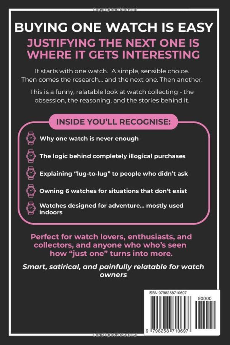 The Hilarious Guide to Watch Collecting: Funny Watch Book for Men - The Perfect Gift for Watch Lovers, Collectors and Enthusiasts Who Know One Watch Is Never Enough