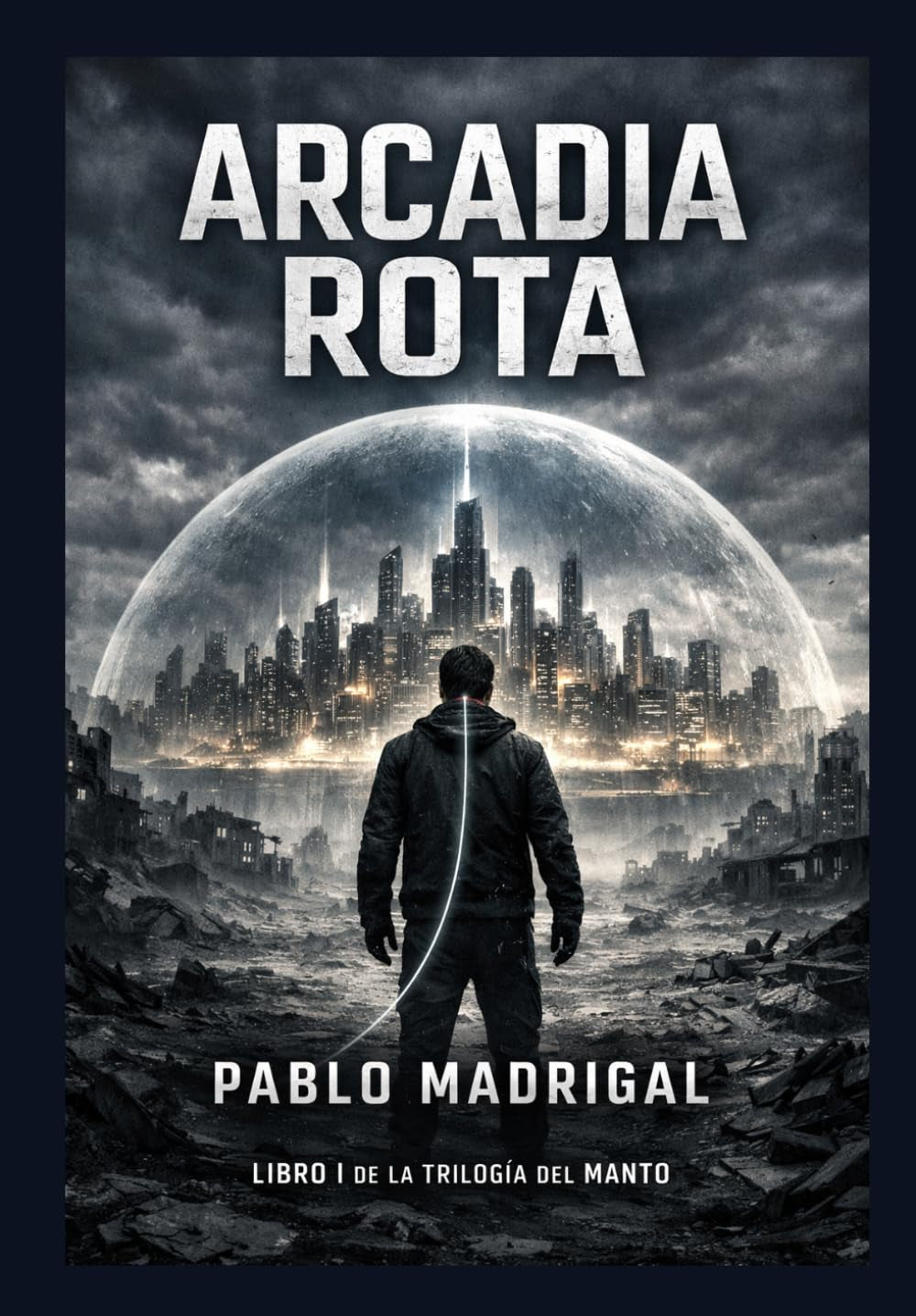 Arcadia Rota (El Manto) (Spanish Edition)