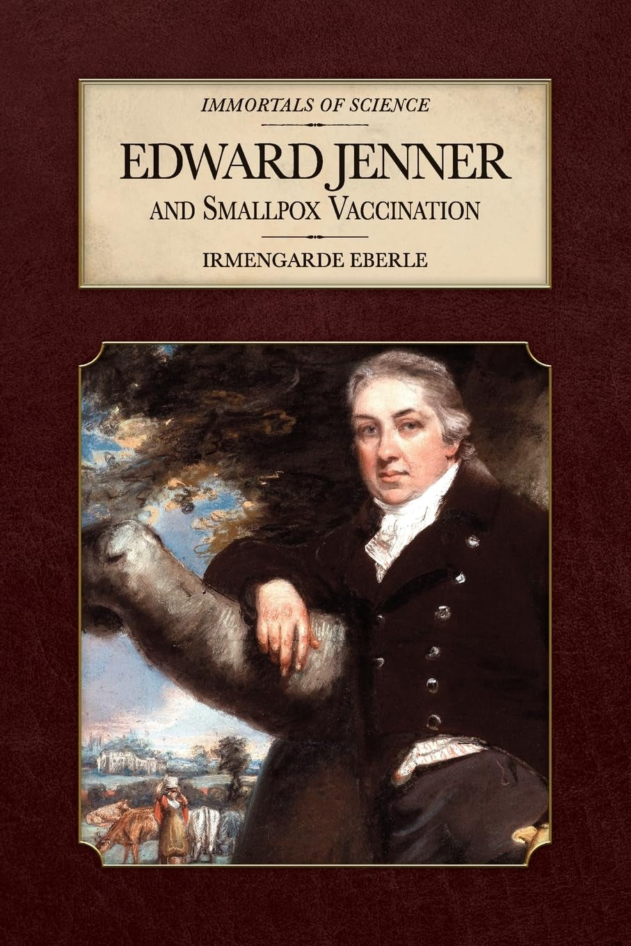 Edward Jenner and Smallpox Vaccination (Immortals of Science)