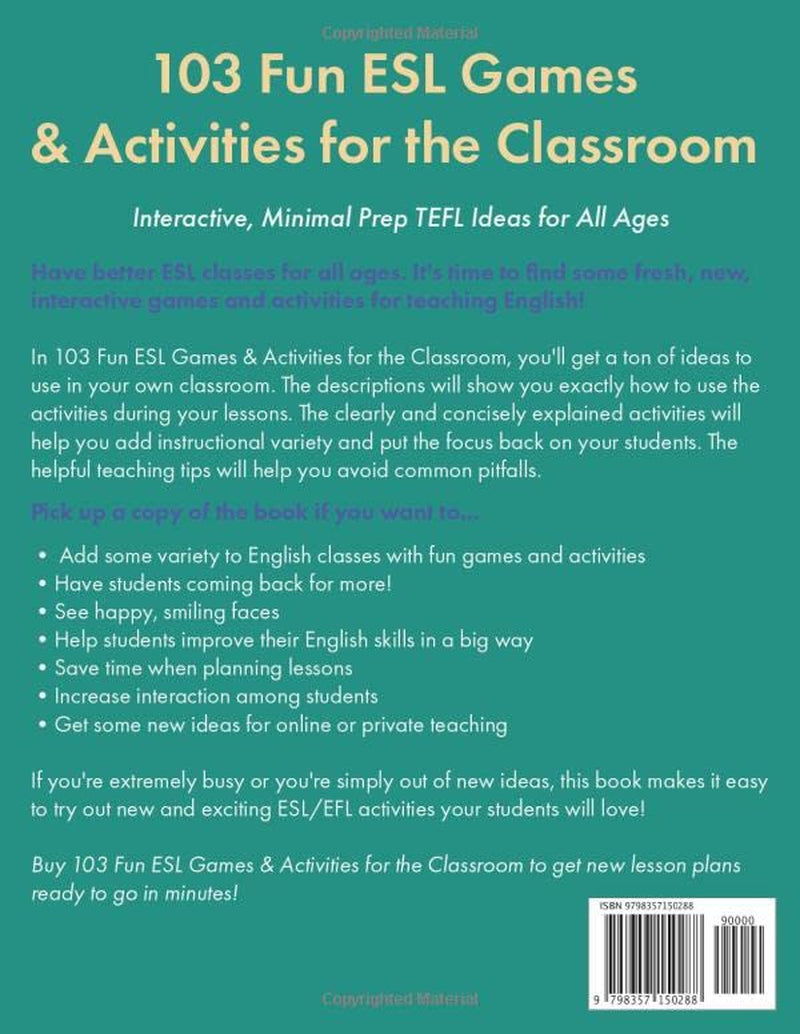 103 Fun ESL Games & Activities for the Classroom: Interactive, Minimal Prep TEFL Ideas for All Ages (Teaching English as a Second or Foreign Language)