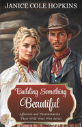Building Something Beautiful: Affection and Determination - Their Wild West Win
