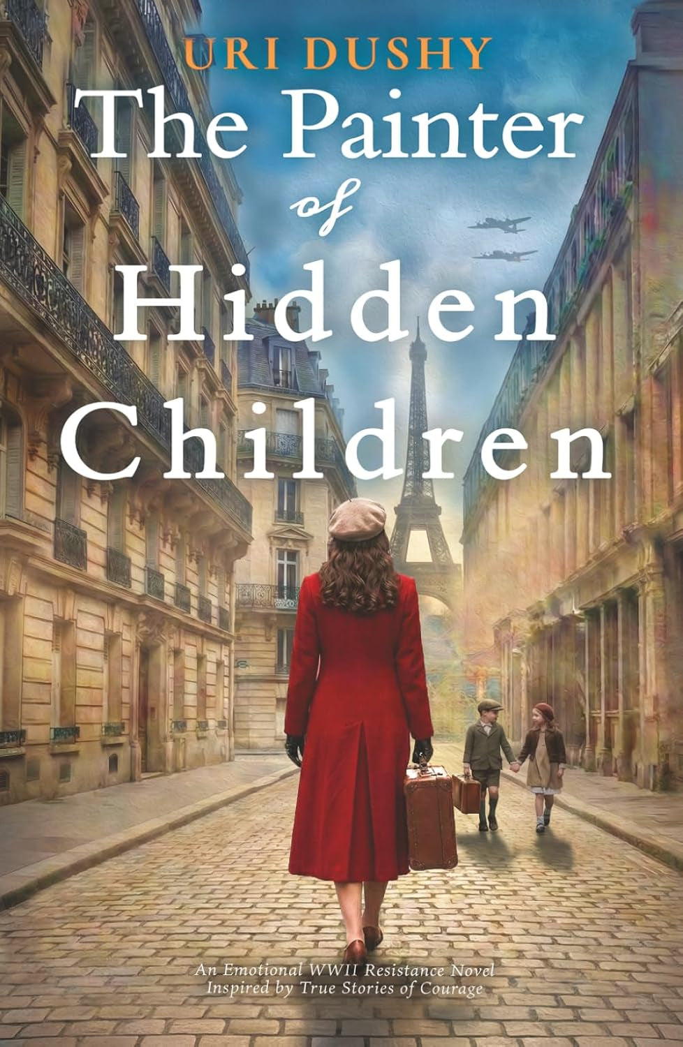 The Painter of Hidden Children: An Emotional WW2 Historical Novel of the French Resistance, Inspired by True Stories of Courage (Art of Resistance)