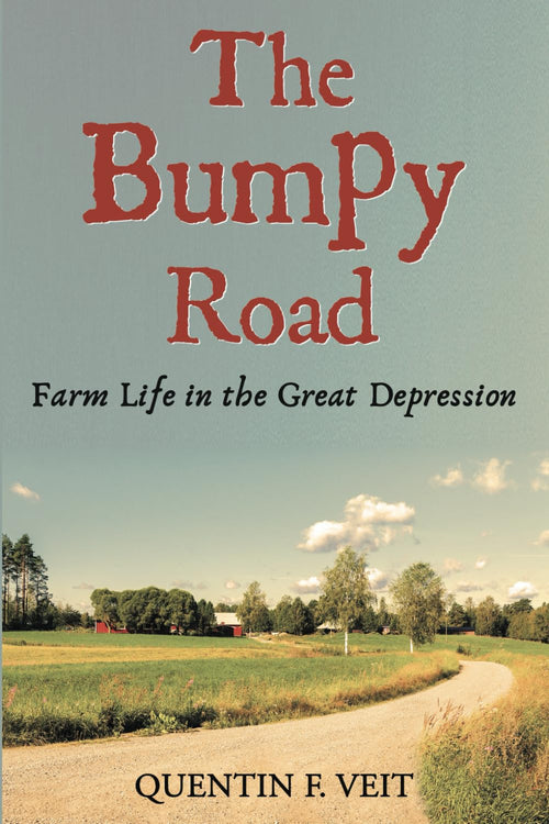 The Bumpy Road: Farm Life in the Great Depression