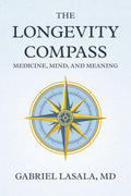 The Longevity Compass: Medicine, Mind, and Meaning