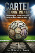 The Continental Cartel: Uncovering the Trillion-Dollar Truth Behind the North American World Cup
