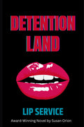 Detention Land: Lip Service