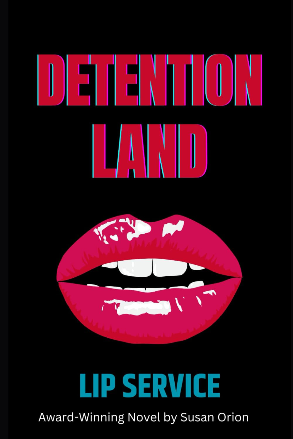 Detention Land: Lip Service