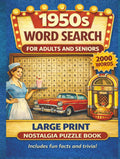 1950s Nostalgia Large Print Word Search: A Trip Down Memory Lane with 100+ Easy-to-Read Puzzles, Fun Facts, and Full Answer Key (Discover & Solve Word Search Series)