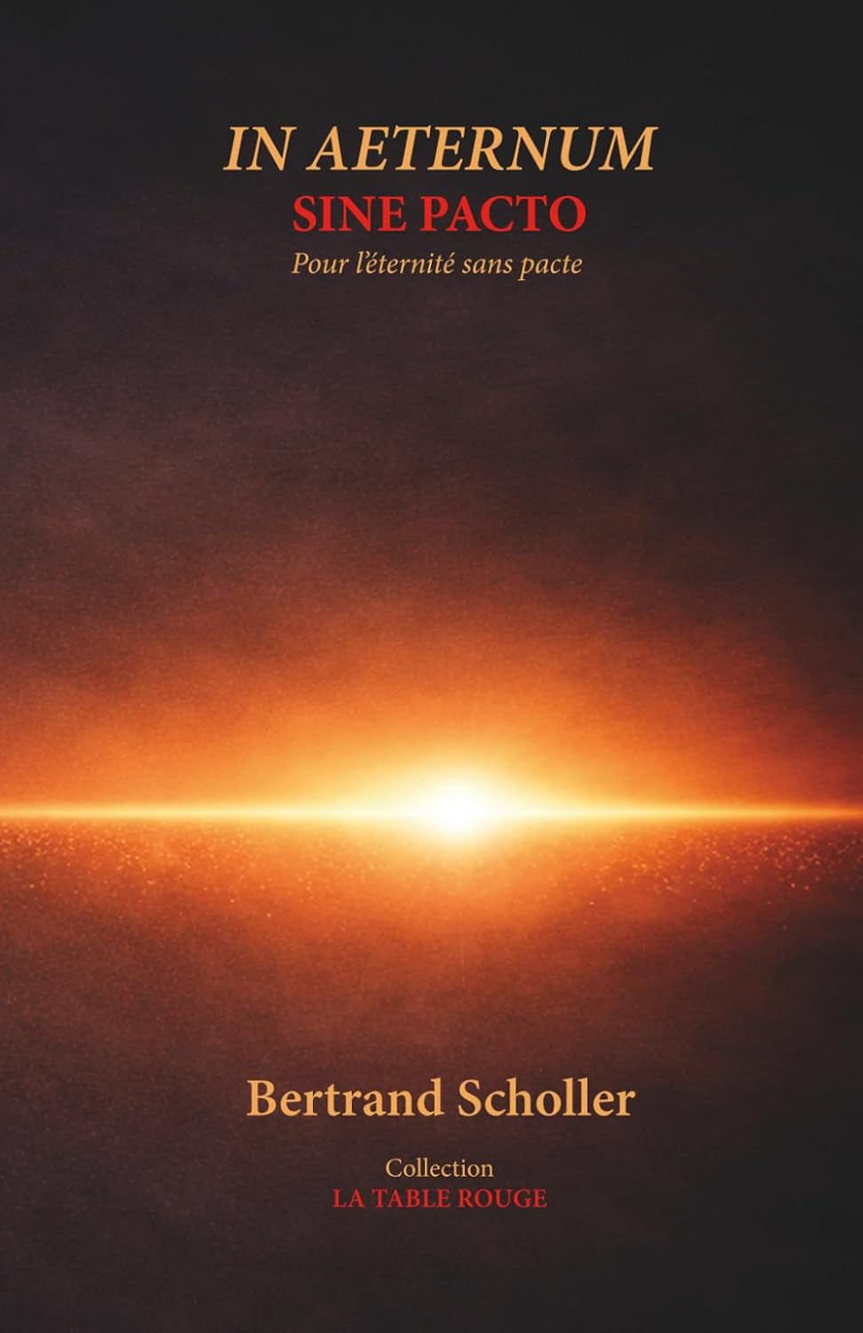 IN AETERNUM SINE PACTO: Pour l'éternité sans pacte (LA TABLE ROUGE) (French Edition)