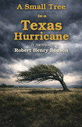 A Small Tree in a Texas Hurricane: A Memoir
