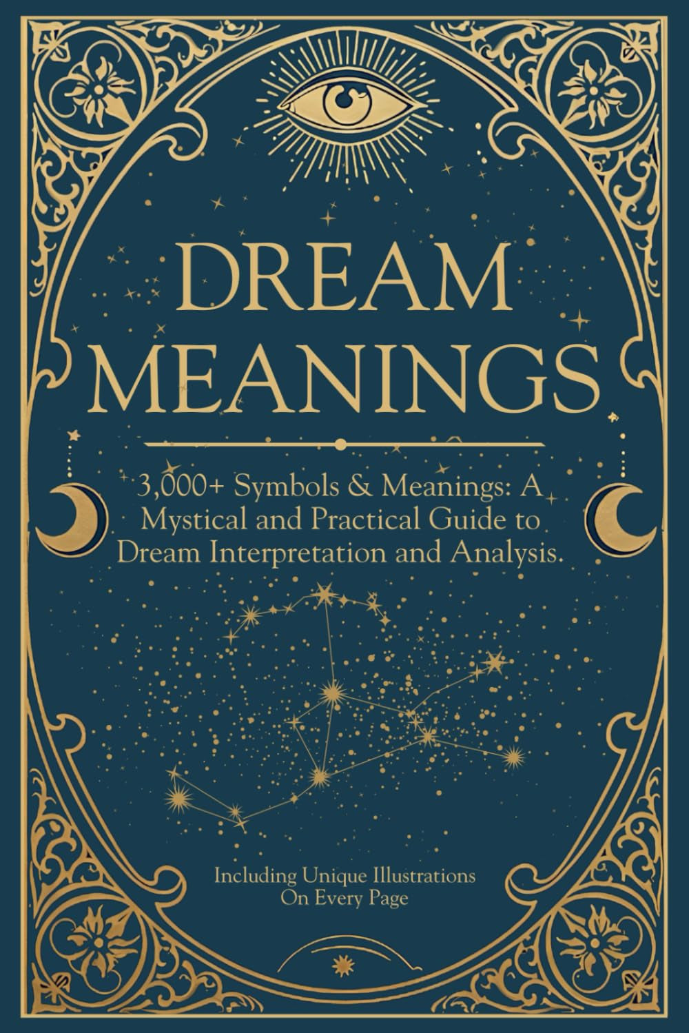 Dream Meanings: Dictionary of 3,000+ Symbols & Meanings, Understand and Interpret your Dreams: A Mystical and Practical Guide to Dream Interpretation and Analysis (Paths Through the Dreamworld)