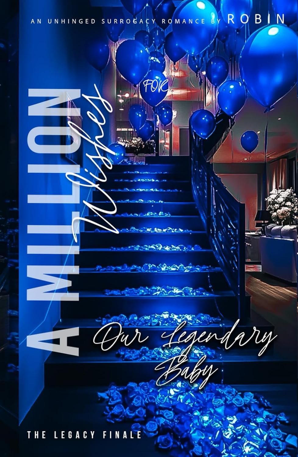 A Million Wishes: An Unhinged Surrogacy Romance: Our Legendary Baby: The Legacy Finale (Phantom League/The Steele's Series)