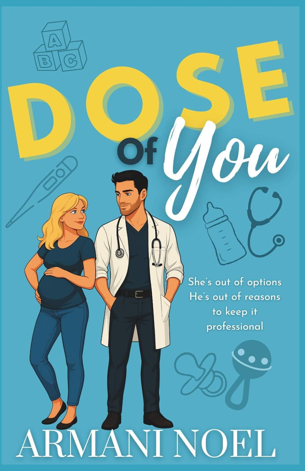 Dose of you: A Doctor's surprise surrogate, forced proximity, small town, romantic comedy (Love Out Loud Series)