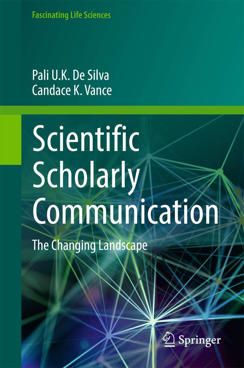 Scientific Scholarly Communication: The Changing Landscape (Fascinating Life Sciences)