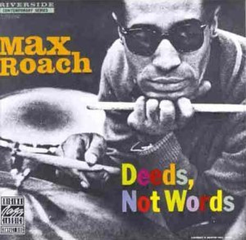 Deeds, Not Words by Max Roach (1993-01-02)