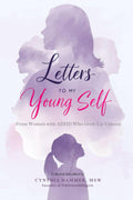 Letters to My Young Self: From Women with ADHD Who Grew Up Unseen