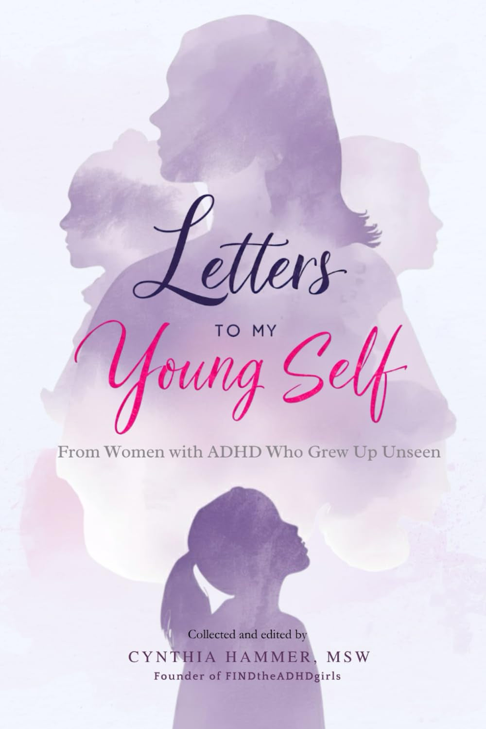 Letters to My Young Self: From Women with ADHD Who Grew Up Unseen