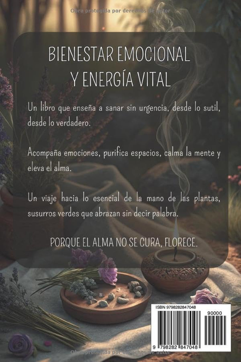 HERBOLARIA PARA EL ALMA: BIENESTAR EMOCIONAL Y ENERGÍA VITAL: Rituales, sahumerios, baños y recetas de tradición ancestral para armonizar cuerpo, mente y espíritu. (Spanish Edition)