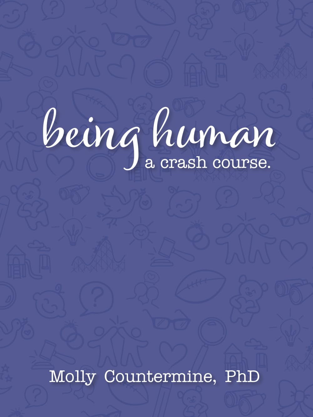 Being Human: A crash course.