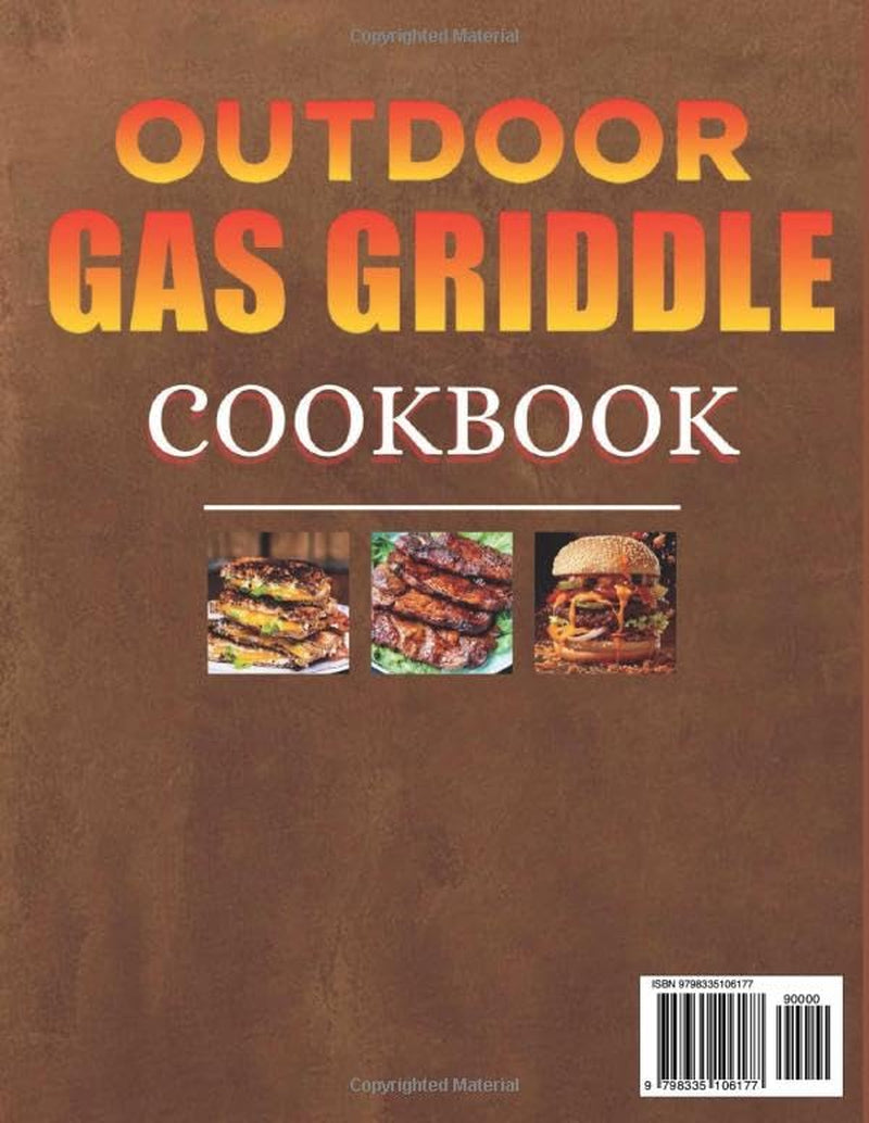 Outdoor Gas Griddle Cookbook: Simple and Delicious Recipes with Easy Tips to Cook and Master Grilling - The Ultimate Guide for Beginners and Family BBQ