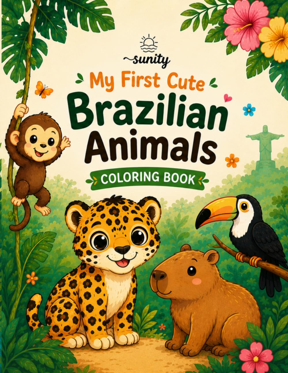 My First Cute Brazilian Animals Coloring Book: For Toddlers Ages 2–4 (My First Cute Animal Coloring Books)