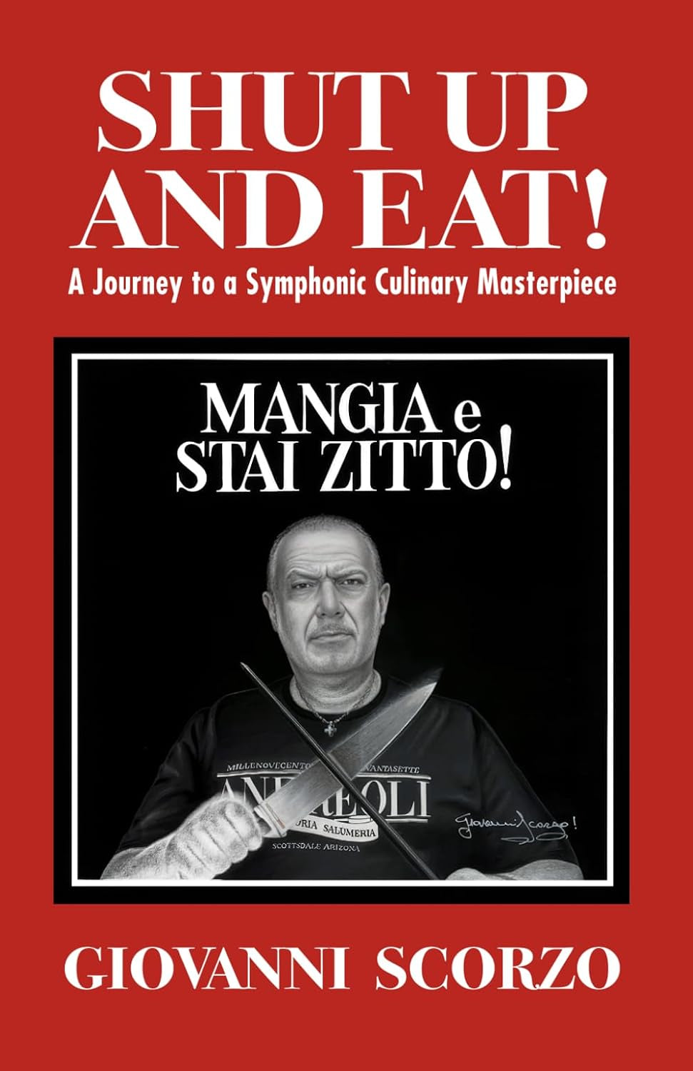 Shut Up and Eat!: A Journey to a Symphonic Culinary Masterpiece