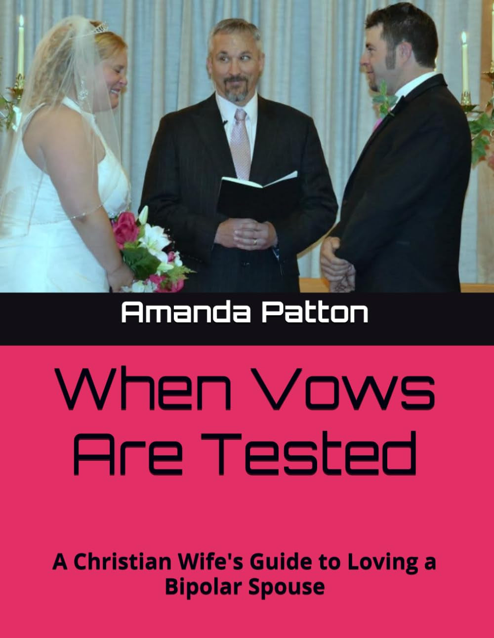 When Vows Are Tested: A Christian Wife's Guide to Loving a Bipolar Spouse