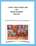 I Wish I had a French Cafe and Almond Croissants