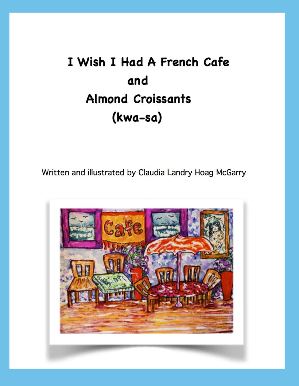 I Wish I had a French Cafe and Almond Croissants