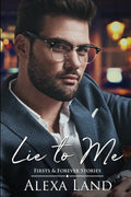 Lie to Me (Firsts and Forever Stories)