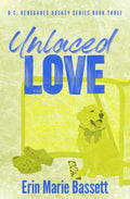Unlaced Love (D.C. Renegades Series Book 3): An Accidental Pregnancy Hockey RomCom featuring a Found Family and Team Text Thread