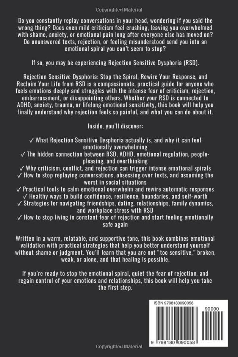 Rejection Sensitive Dysphoria - Stop the Spiral, Rewire Your Response, and Reclaim Your Life from RSD