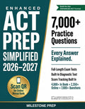 Enhanced ACT Prep Simplified 2026–2027: 7,000+ Practice Questions, Every Answer Explained, Full-Length Exam Tests, a Diagnostic, and Built-In Score Tracking - The ACT A-to-Z Guide