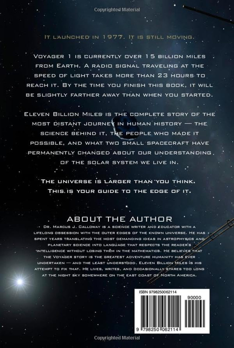Eleven Billion Miles: The Voyager Story: How Two Small Spacecraft Crossed the Solar System, Entered Interstellar Space, and Changed Everything We Know About Where We Live