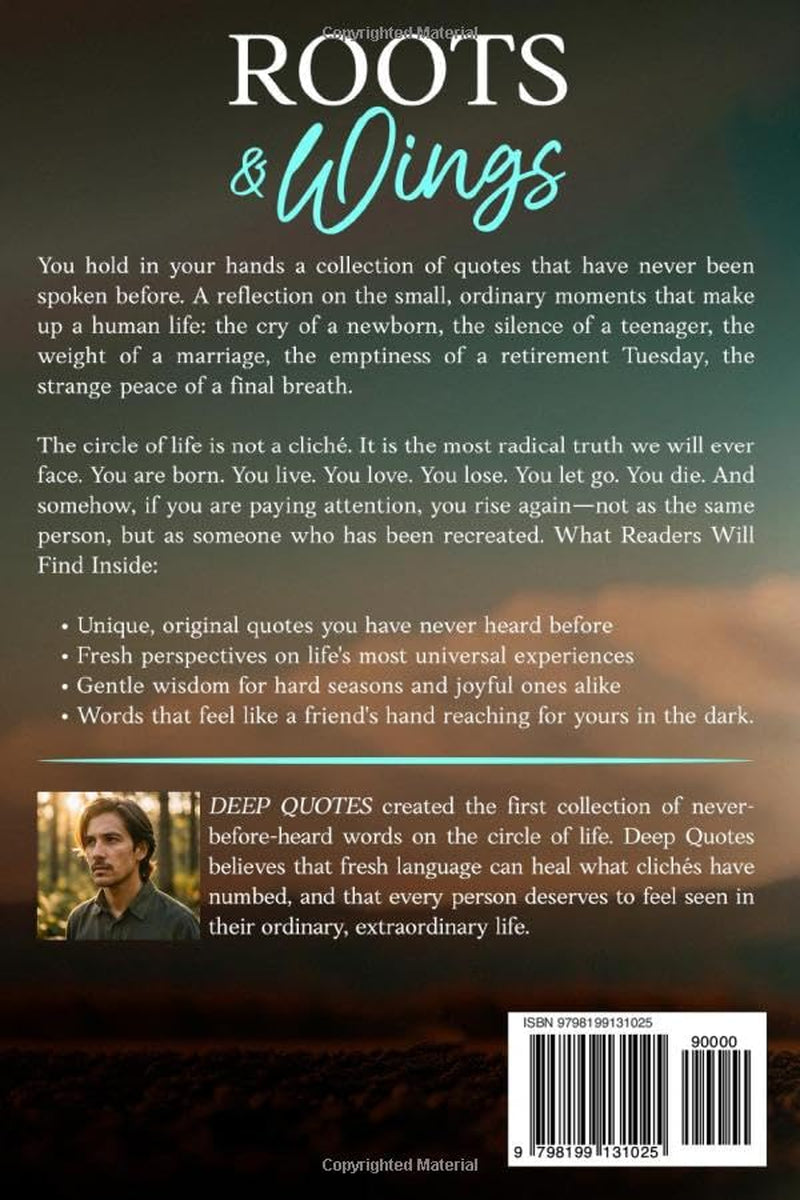 Roots & Wings: A collection of quotes that have never been spoken before: The Circle of Life in Words
