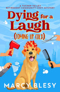 Dying for a Laugh: Coming Up Cold (Tucson Valley Retirement Community Cozy Mystery Series)