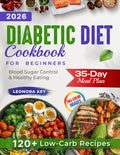 The Ultimate Diabetic Diet Cookbook for Beginners: 35-Day Meal Plan, 120+ Low-Carb Recipes & 3000+ Tips for Easy Blood Sugar Control and Healthy Eating at Any Age (EatWell 50+ Series)