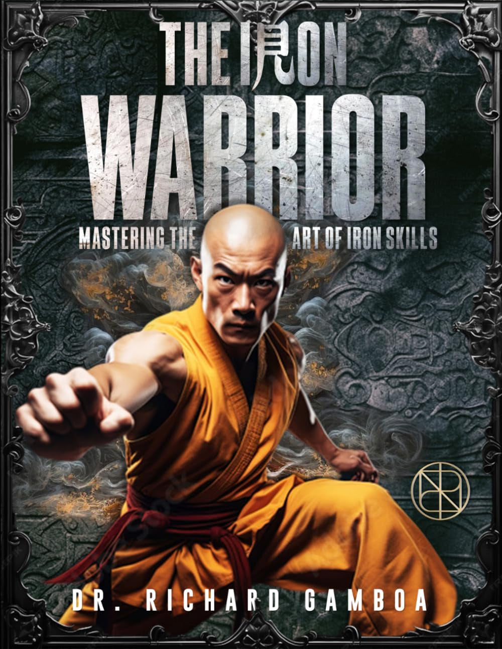 The Iron Warrior: Mastering the Art of Iron Skills