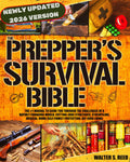 The Prepper's Survival Bible: The #1 Manual to Guide you Through the Challenges of a Rapidly Changing World. Cutting-Edge Strategies, Stockpiling, Medical, Home/Self/Family Protection, Off-Grid Living