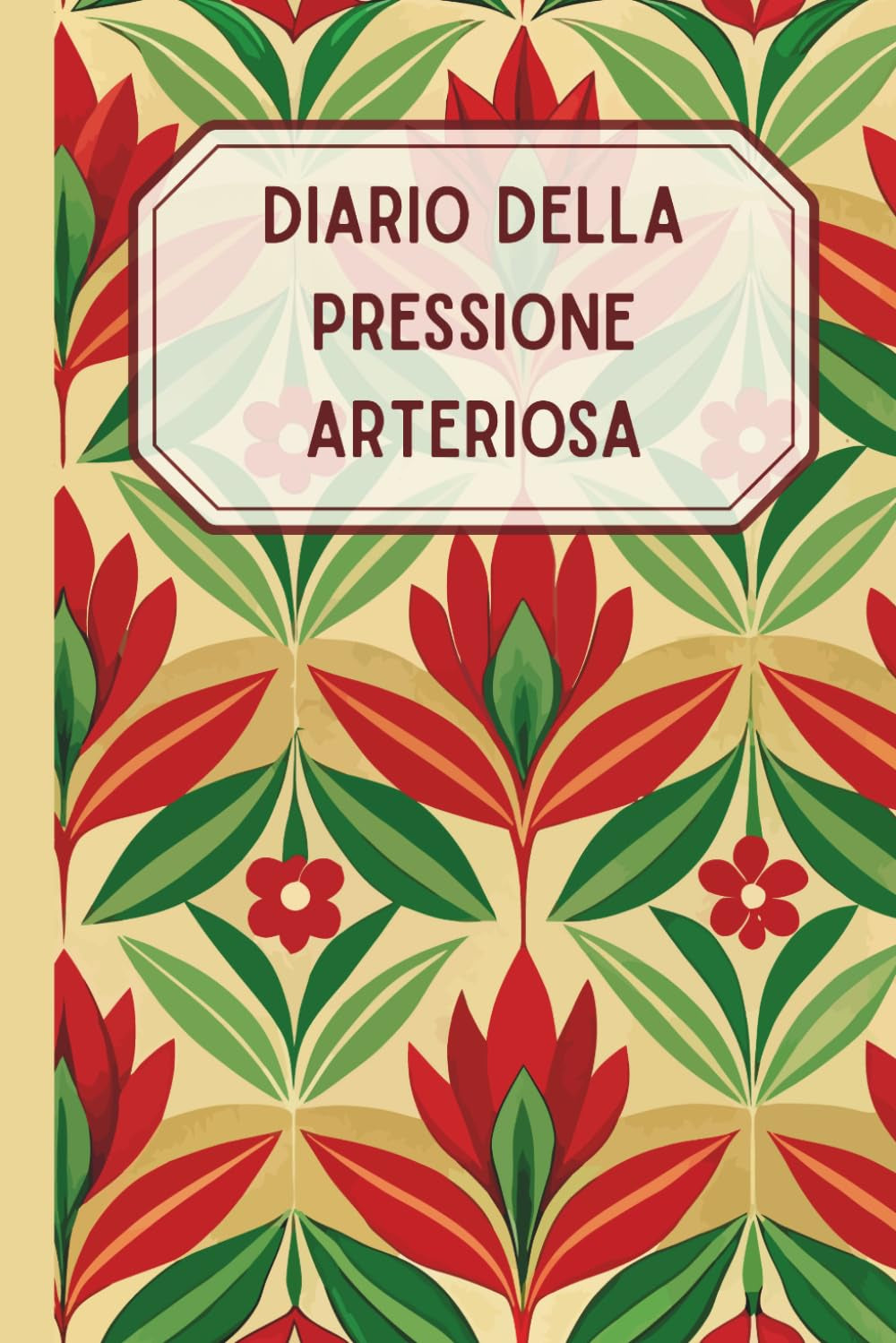 Diario della Pressione Arteriosa: registro giornaliero della pressione arteriosa per una gestione semplice e consapevole della salute (Italian Edition)