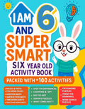 I Am 6 and Super Smart : Six Year Old Activity Book Packed With 100+ Activities: Fun & Educational Workbook for Preschooler : Christmas Birthday Gifts for 6 Year old Girls and Boys