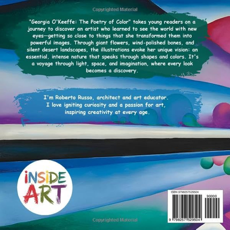 Georgia O'Keeffe. The Poetry of Color: A Journey Through Giant Flowers and Desert Skies with America's Greatest Woman Artist (INSIDE ART - English edition)