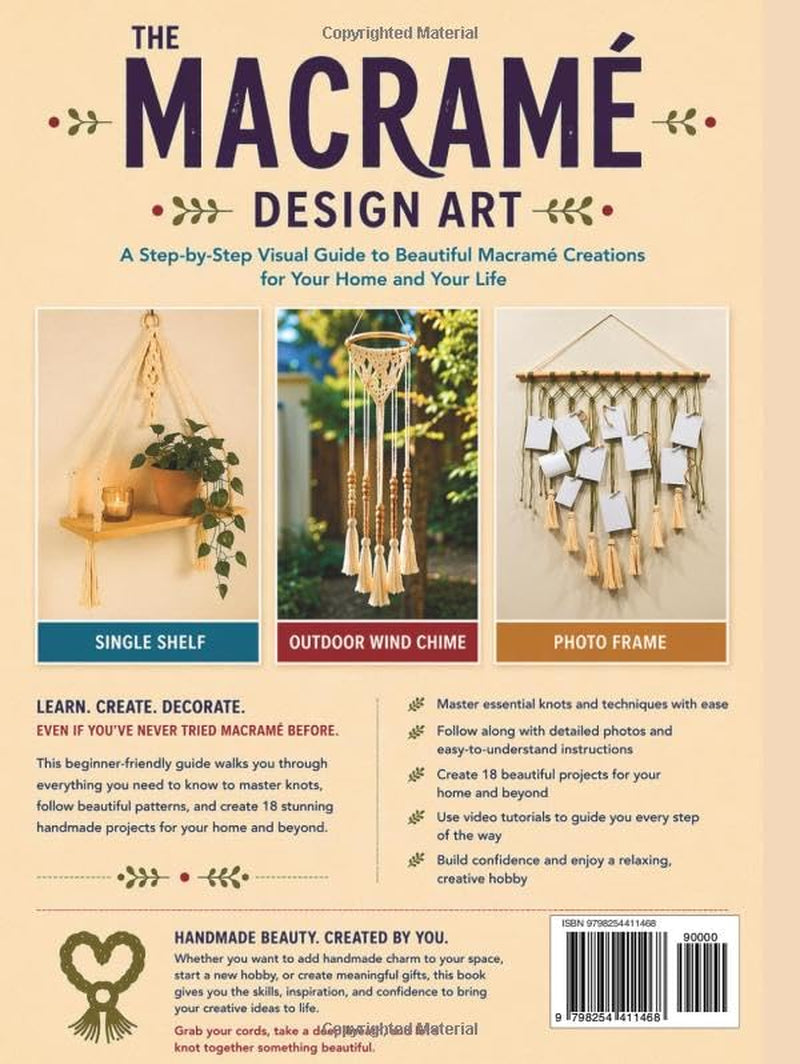 The Macrame Design Art: From Beginner to Expert, Master Knots and Patterns Through Full-Color Visuals and Exclusive Video Tutorials