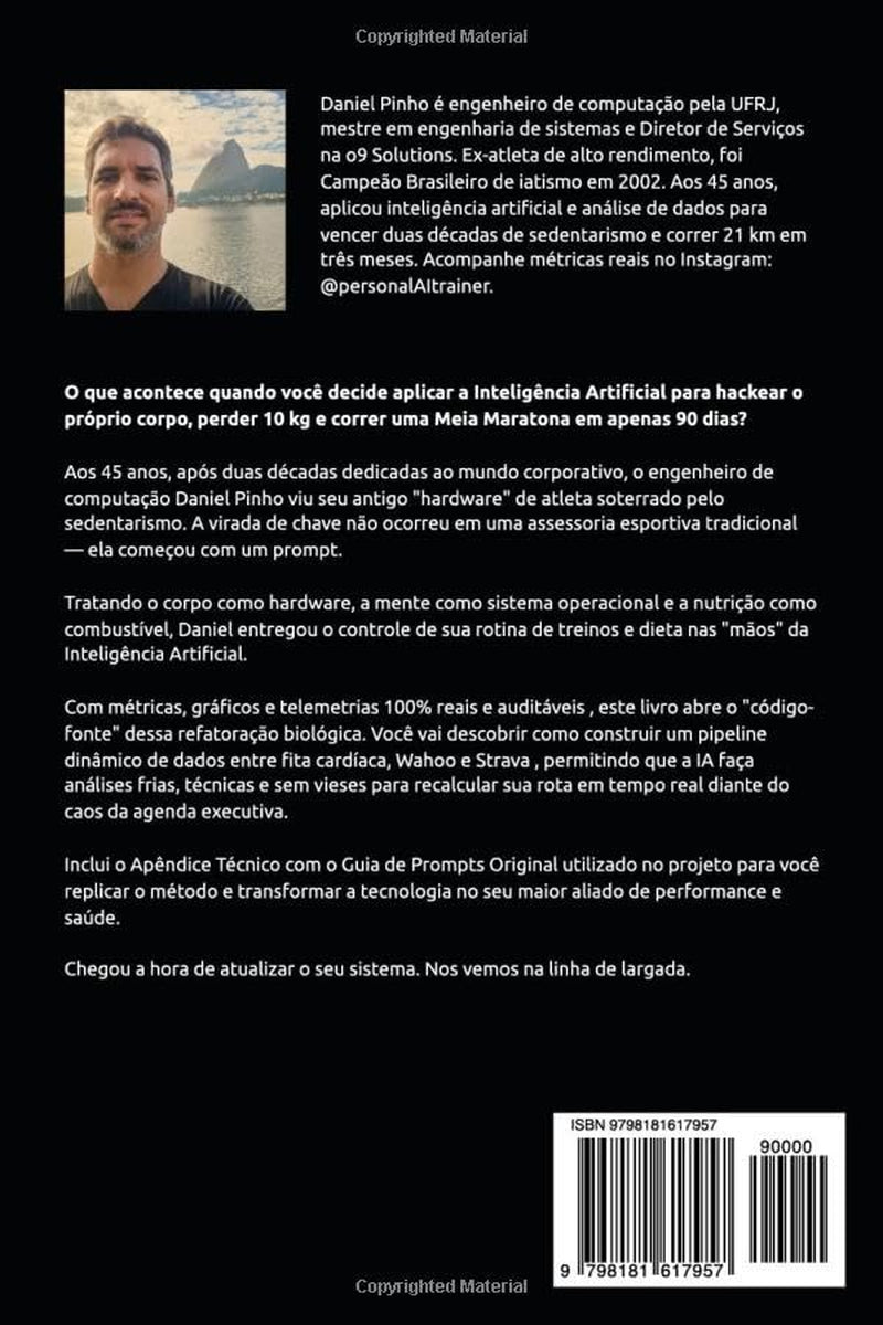 DO ZERO AOS 21KM COM IA EM TRÊS MESES: A Refatoração de um Engenheiro aos 45 Anos (Portuguese Edition)
