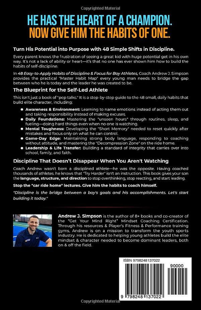 48 Easy-to-Apply Habits of Discipline & Focus for Boy Athletes: Simple Strategies to Help Young Competitors Build a Growth Mindset, Mental Toughness, & Self-Motivation [For Kids & Teens in Sports]